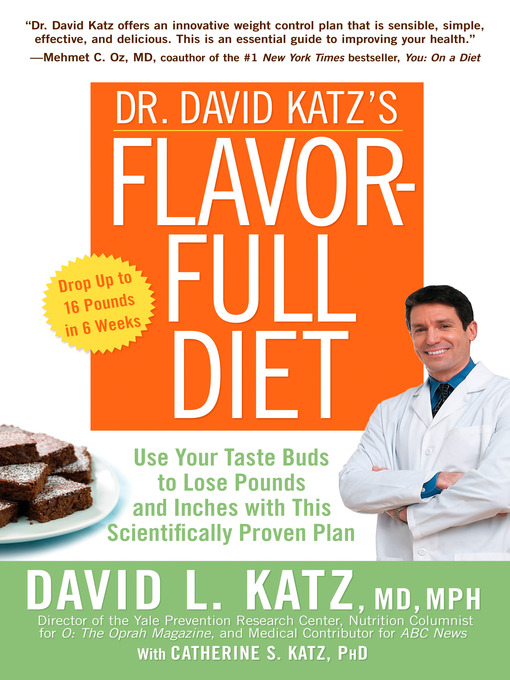 Title details for Dr. David Katz's Flavor-Full Diet by David L. Katz, MD, MPH - Available